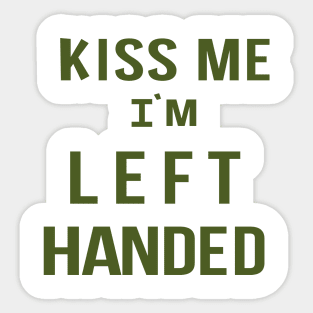 Kiss Me I'm Left Handed Sticker